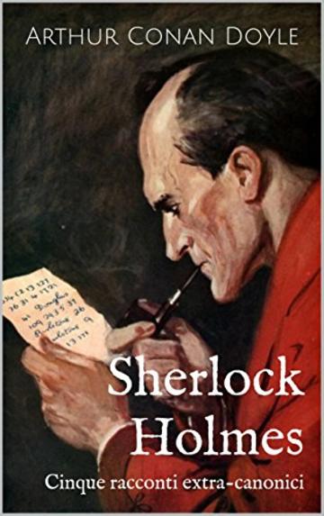 Sherlock Holmes: Cinque racconti extra-canonici